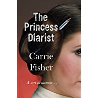 The Princess Diarist (English Edition)